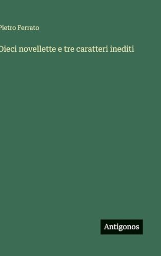 Dieci novellette e tre caratteri inediti