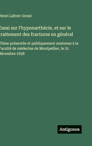 Essai sur l'hyponarthécie, et sur le traitement des fractures en général