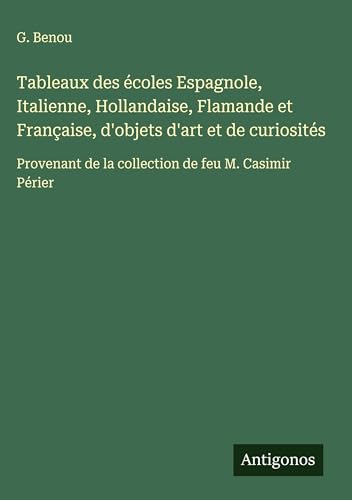 Tableaux des écoles Espagnole, Italienne, Hollandaise, Flamande et Française, d'objets d'art et de curiosités