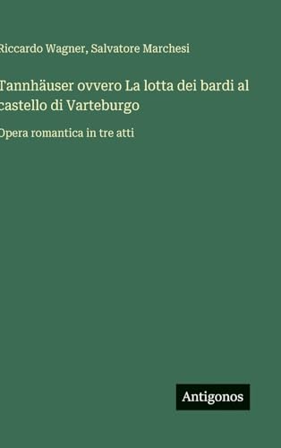 Tannhäuser ovvero La lotta dei bardi al castello di Varteburgo