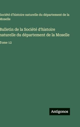 Bulletin de la Société d'histoire naturelle du département de la Moselle