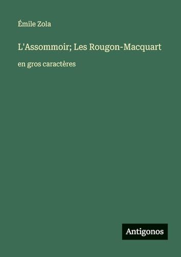 L'Assommoir; Les Rougon-Macquart
