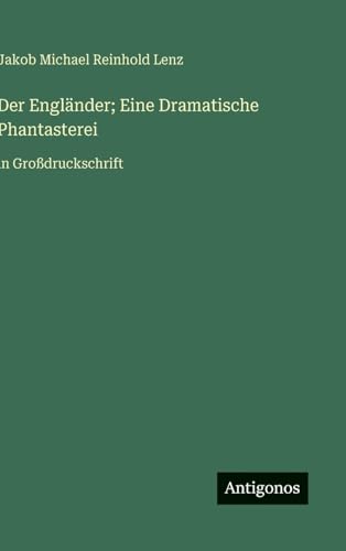 Der Engländer; Eine Dramatische Phantasterei