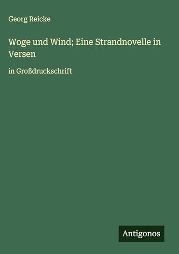 Woge und Wind; Eine Strandnovelle in Versen
