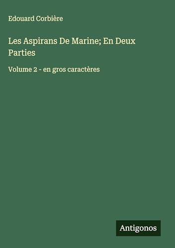 Les Aspirans De Marine; En Deux Parties