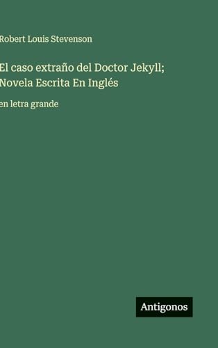 El caso extraño del Doctor Jekyll; Novela Escrita En Inglés