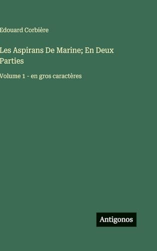 Les Aspirans De Marine; En Deux Parties