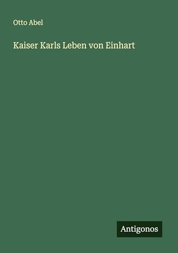 Kaiser Karls Leben von Einhart