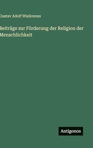 Beiträge zur Förderung der Religion der Menschlichkeit