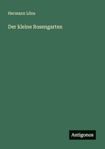 Der kleine Rosengarten