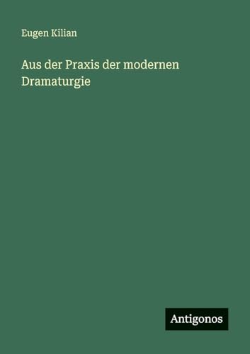 Aus der Praxis der modernen Dramaturgie