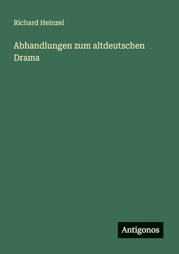 Abhandlungen zum altdeutschen Drama