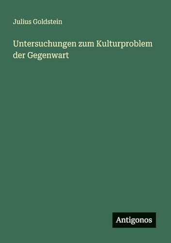 Untersuchungen zum Kulturproblem der Gegenwart