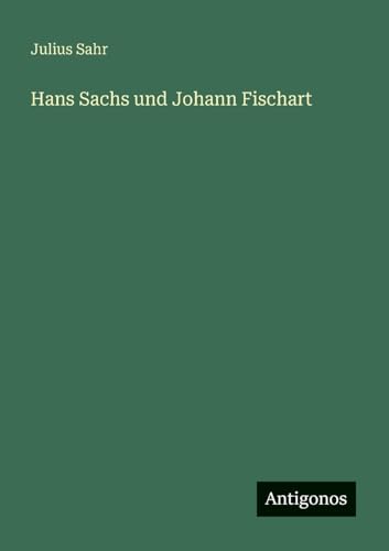Hans Sachs und Johann Fischart