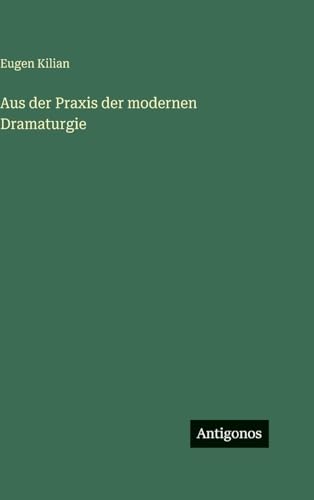 Aus der Praxis der modernen Dramaturgie