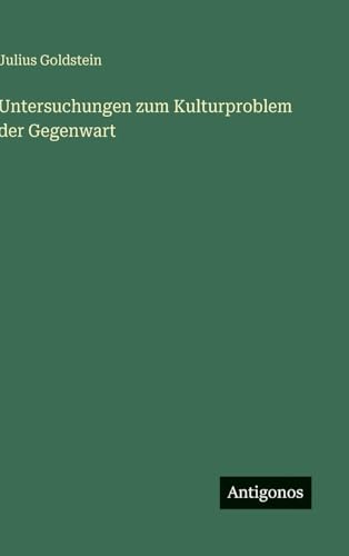 Untersuchungen zum Kulturproblem der Gegenwart