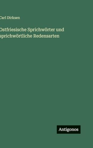 Ostfriesische Sprichwörter und sprichwörtliche Redensarten