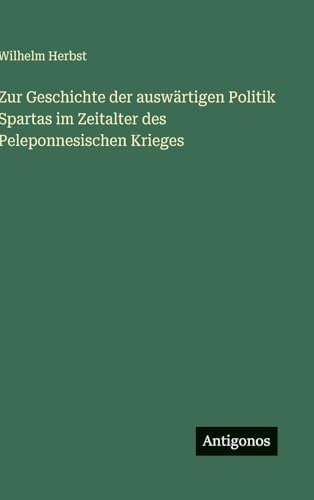 Zur Geschichte der auswärtigen Politik Spartas im Zeitalter des Peleponnesischen Krieges
