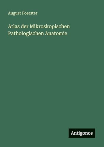 Atlas der Mikroskopischen Pathologischen Anatomie