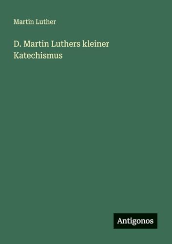 D. Martin Luthers kleiner Katechismus