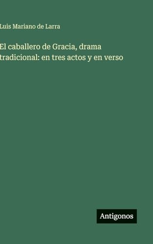 El caballero de Gracia, drama tradicional