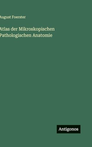 Atlas der Mikroskopischen Pathologischen Anatomie
