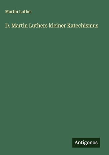 D. Martin Luthers kleiner Katechismus