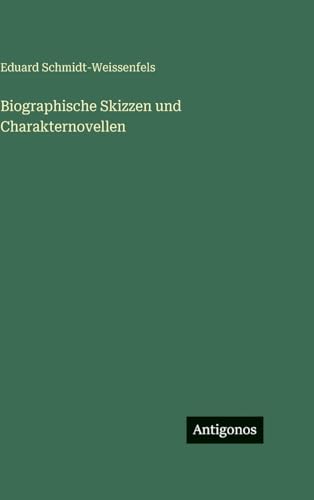 Biographische Skizzen und Charakternovellen