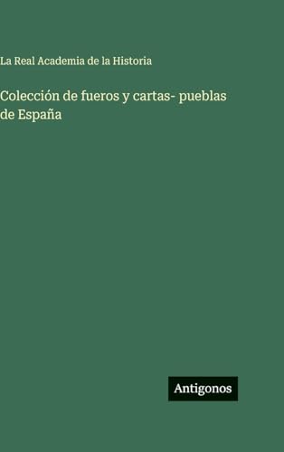 Colección de fueros y cartas- pueblas de España