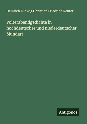 Polterabendgedichte in hochdeutscher und niederdeutscher Mundart