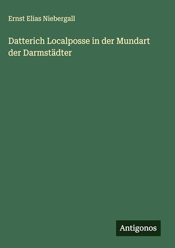 Datterich Localposse in der Mundart der Darmstädter
