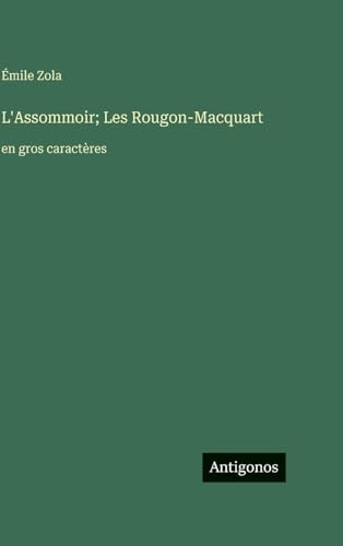 L'Assommoir; Les Rougon-Macquart