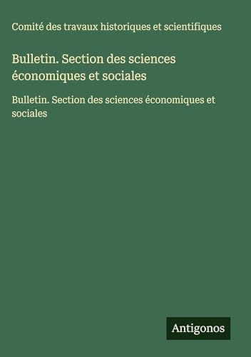 Bulletin. Section des sciences économiques et sociales