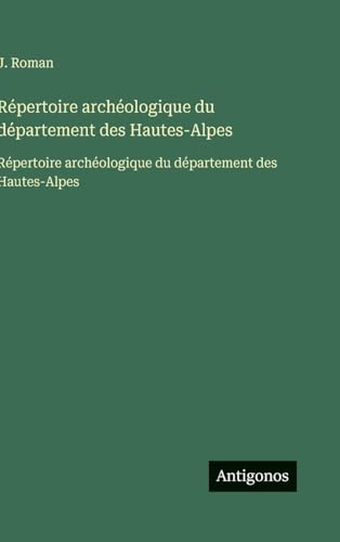 Répertoire archéologique du département des Hautes-Alpes