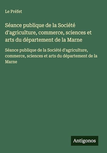 Séance publique de la Société d'agriculture, commerce, sciences et arts du département de la Marne
