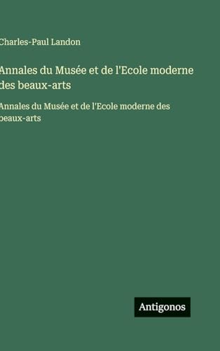Annales du Musée et de l'Ecole moderne des beaux-arts