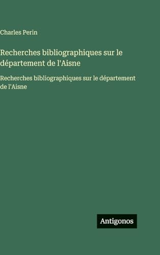 Recherches bibliographiques sur le département de l'Aisne