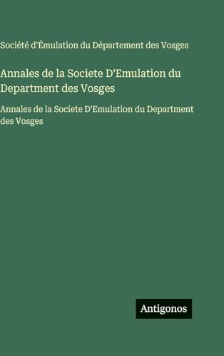 Annales de la Societe D'Emulation du Department des Vosges