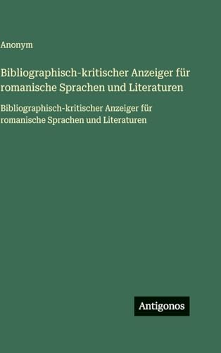 Bibliographisch-kritischer Anzeiger für romanische Sprachen und Literaturen