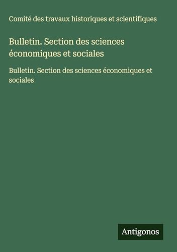 Bulletin. Section des sciences économiques et sociales