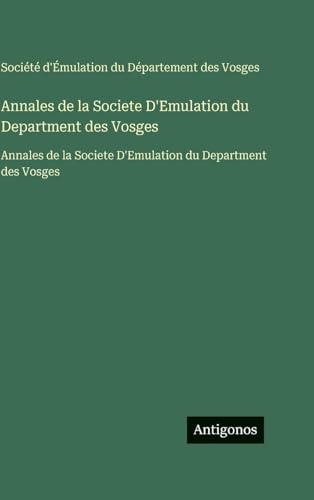 Annales de la Societe D'Emulation du Department des Vosges
