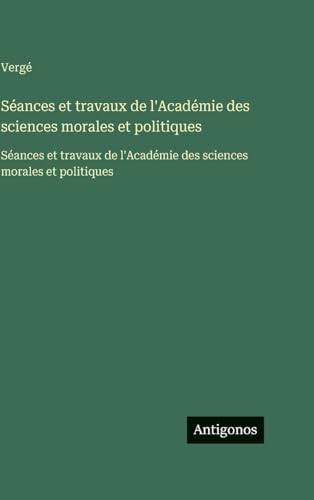 Séances et travaux de l'Académie des sciences morales et politiques