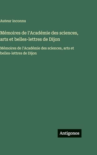 Mémoires de l'Académie des sciences, arts et belles-lettres de Dijon