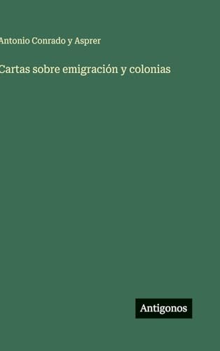 Cartas sobre emigración y colonias