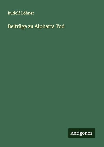 Beiträge zu Alpharts Tod