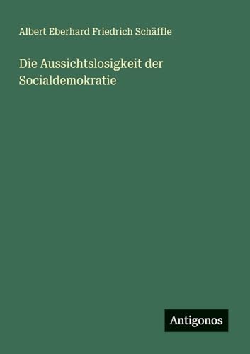Die Aussichtslosigkeit der Socialdemokratie