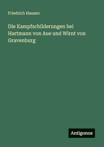 Die Kampfschilderungen bei Hartmann von Aue und Wirnt von Gravenburg