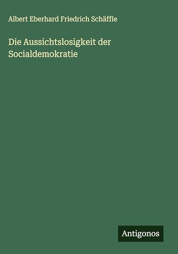 Die Aussichtslosigkeit der Socialdemokratie