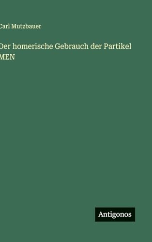Der homerische Gebrauch der Partikel MEN