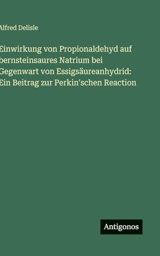 Einwirkung von Propionaldehyd auf bernsteinsaures Natrium bei Gegenwart von Essigsäureanhydrid